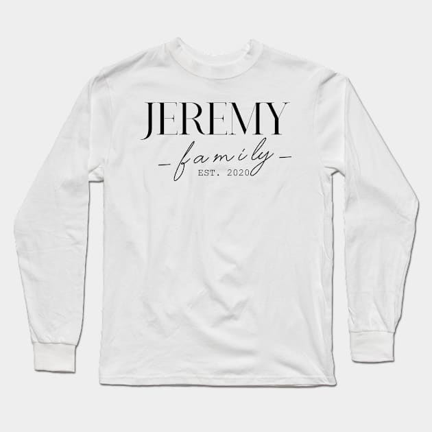 Jeremy Family EST. 2020, Surname, Jeremy Long Sleeve T-Shirt by ProvidenciaryArtist